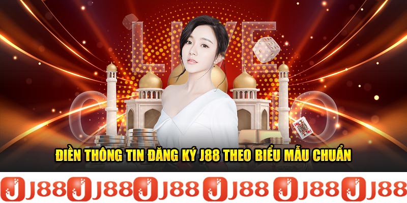 Điền thông tin đăng ký J88 theo biểu mẫu chuẩn Điền thông tin đăng ký J88 theo biểu mẫu chuẩn